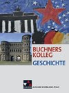 Buchners Kolleg Geschichte - Ausgabe Rheinland Pfalz. Lehrbuch