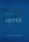 Behind the Blue and the Silver