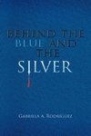 Behind the Blue and the Silver