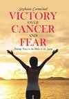 Victory Over Cancer and Fear