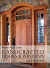 Make Your Own Handcrafted Doors & Windows