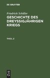 Friedrich Schiller: Geschichte des dreyßigjährigen Kriegs. Theil 2