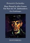 Hans Dampf in allen Gassen / Ein Narr des Neunzehnten Jahrhunderts