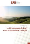 Le témoignage de Jean dans le quatrième Evangile