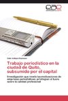 Trabajo periodístico en la ciudad de Quito, subsumido por el capital