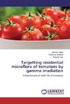 Targetting residential microflora of tomatoes by gamma irradiation