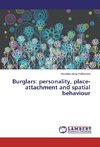 Burglars: personality, place-attachment and spatial behaviour