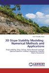 3D Slope Stability Modeling: Numerical Methods and Applications