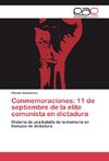 Conmemoraciones: 11 de septiembre de la elite comunista en dictadura