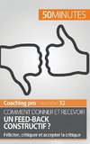 Comment donner et recevoir un feed-back constructif ?