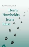 Herrn Humboldts letzte Reise