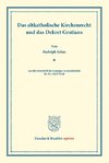 Das altkatholische Kirchenrecht und das Dekret Gratians