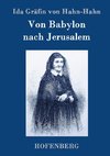 Von Babylon nach Jerusalem