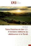 Terre Promise en Jos 1,1-9:Victoire militaire ou obéissance à la Torah