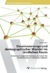 Daseinsvorsorge und demographischer Wandel im ländlichen Raum