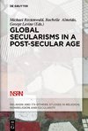 Global Secularisms in a Post-Secular Age