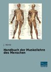 Handbuch der Muskellehre des Menschen