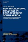 New Multilingual Practices in Post-Apartheid South Africa