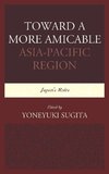 Toward a More Amicable Asia-Pacific Region