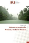 Rites mortuaires des Aloukou du Haut-Maroni