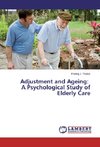 Adjustment and Ageing: A Psychological Study of Elderly Care