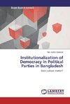Institutionalization of Democracy in Political Parties in Bangladesh