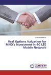 Real Options Valuation for MNO's Investment in 4G LTE Mobile Network