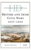 Historical Dictionary of the British and Irish Civil Wars 1637-1660, Second Edition