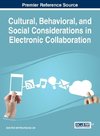 Cultural, Behavioral, and Social Considerations in Electronic Collaboration