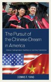 Pursuit of the Chinese Dream in America