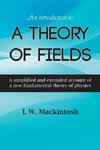 An Introduction to A Theory of Fields