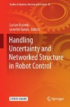 Handling Uncertainty and Networked Structure in Robot Control