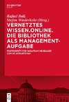 Vernetztes Wissen. Online. Die Bibliothek als Managementaufgabe