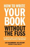 How To Write Your Book Without The Fuss