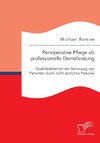 Perioperative Pflege als professionelle Dienstleistung: Qualitätskriterien der Betreuung von Patienten durch nicht-ärztliches Personal