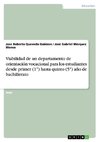 Viabilidad de un departamento de orientación vocacional para los estudiantes desde primer (1°) hasta quinto (5°) año de bachillerato