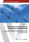 Migrationserfahrungen bosnischer Flüchtlinge