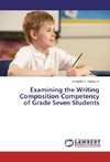 Examining the Writing Composition Competency of Grade Seven Students