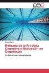 Retirada de la Práctica Deportiva y Motivación en Deportistas