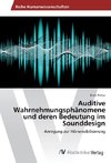 Auditive Wahrnehmungsphänomene und deren Bedeutung im Sounddesign