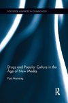 Manning, P: Drugs and Popular Culture in the Age of New Medi