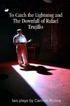 To Catch the Lightning and The Downfall of Rafael Trujillo