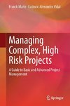 Managing Complex, High Risk Projects