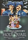 THE HIGH HISTORY OF THE HOLY QUAIL - Volume the First in the End of All Magick Saga