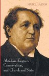 Abraham Kuyper, Conservatism, and Church and State