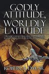 Godly Attitude, Worldly Latitude