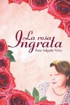 La rosa ingrata