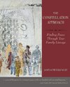 THE CONSTELLATION APPROACH Finding Peace Through Your Family Lineage