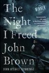 The Night I freed John Brown