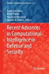 Recent Advances in Computational Intelligence in Defense and Security